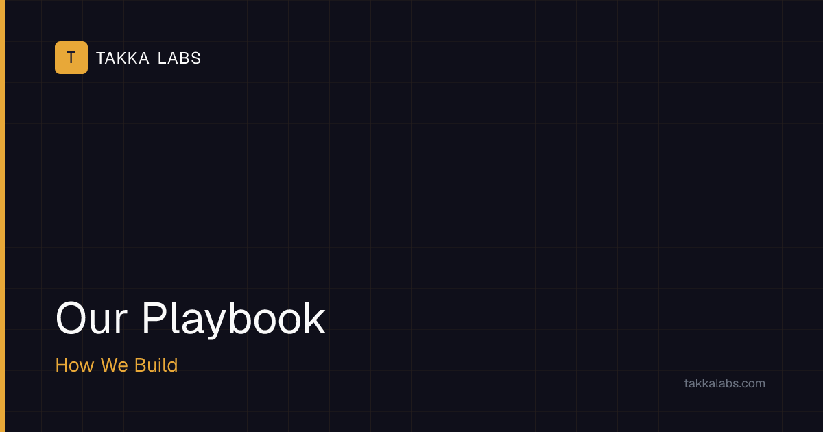 Our Playbook — TAKKA LABS